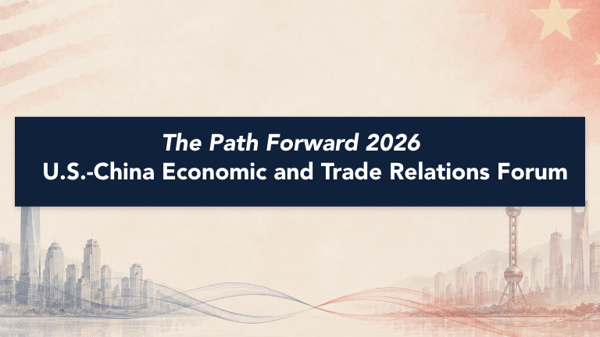 [Save the Date]The Path Forward 2026: U.S.-China Economic and Trade Relations Forum featured image